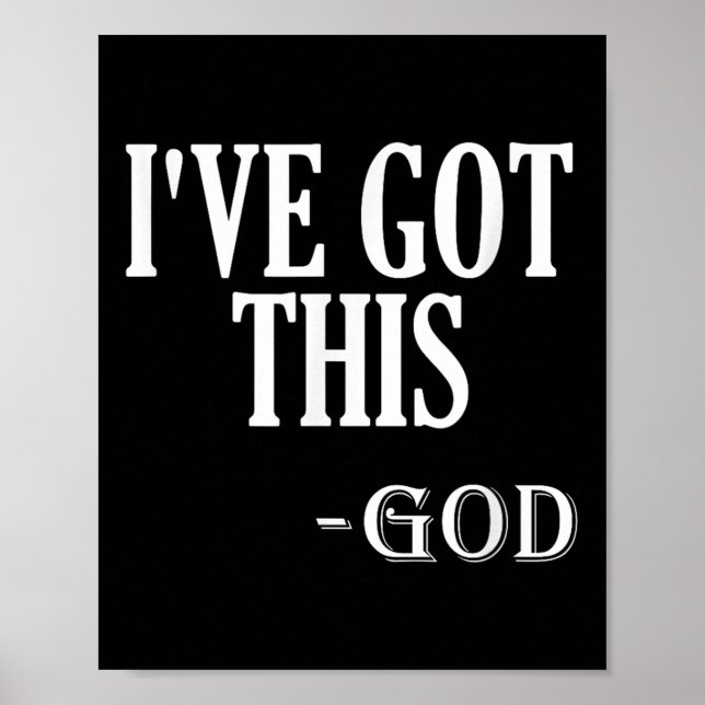Religious Motivational Saying I've Got This - God  Poster (Vorne)