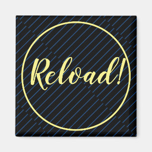 Reload Motivation Inspiration Kühlschrankmagnet Magnet