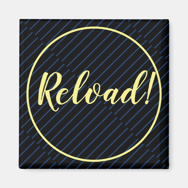 Reload Motivation Inspiration Kühlschrankmagnet Magnet (Vorne)