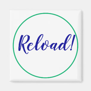 Reload Motivation Inspiration Kühlschrankmagnet Magnet