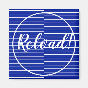 Reload Motivation Inspiration Kühlschrankmagnet Magnet