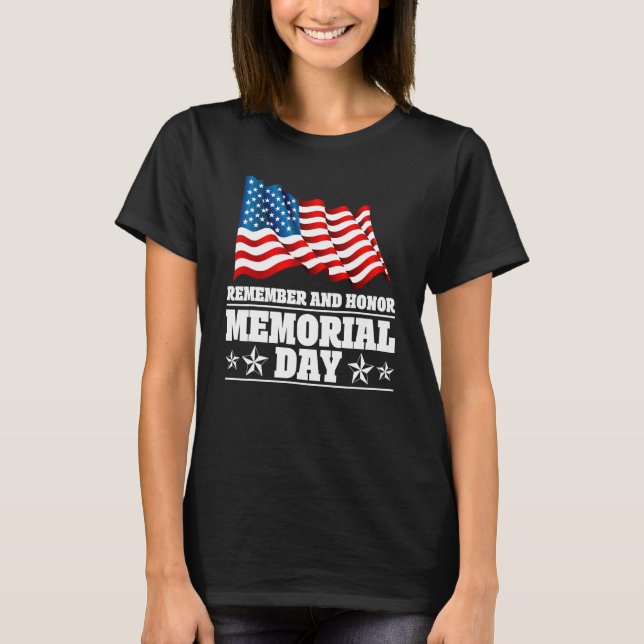 Remember And Honor Memorial Day American Flag 1 T-Shirt (Vorderseite)