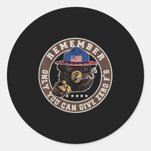 Remember Only You Can Give Zero F's  Runder Aufkleber (Vorderseite)