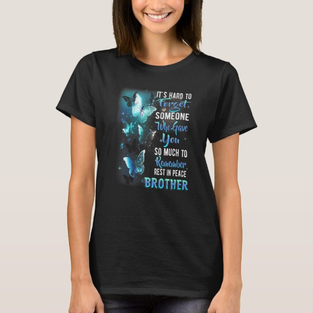 Remember Rest In Peace My Brother Missed Brother I T-Shirt (Vorderseite)