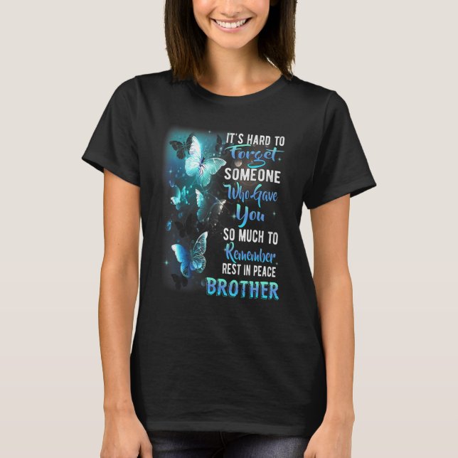Remember Rest In Peace My Brother  Missed Brother  T-Shirt (Vorderseite)