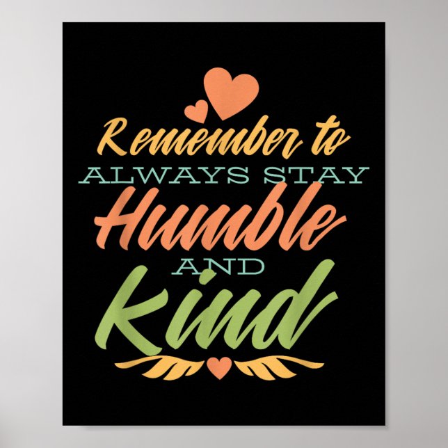 Remember To Always Stay Humble And Kind - Motivati Poster (Vorne)