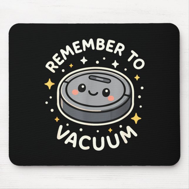 Remember To Vacuum Cute Robot Vacuum Character  Mousepad (Vorne)