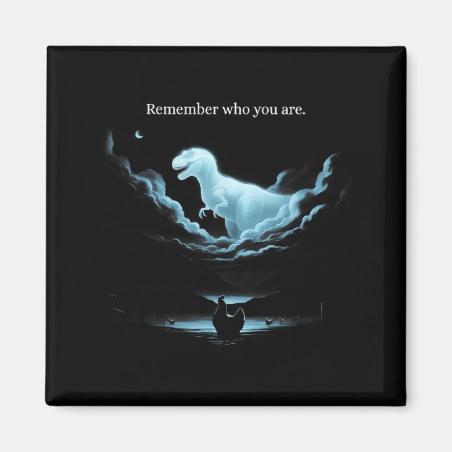 Remember Who Are You Dinosaur Chicken Meme Evoluti Magnet (Vorne)