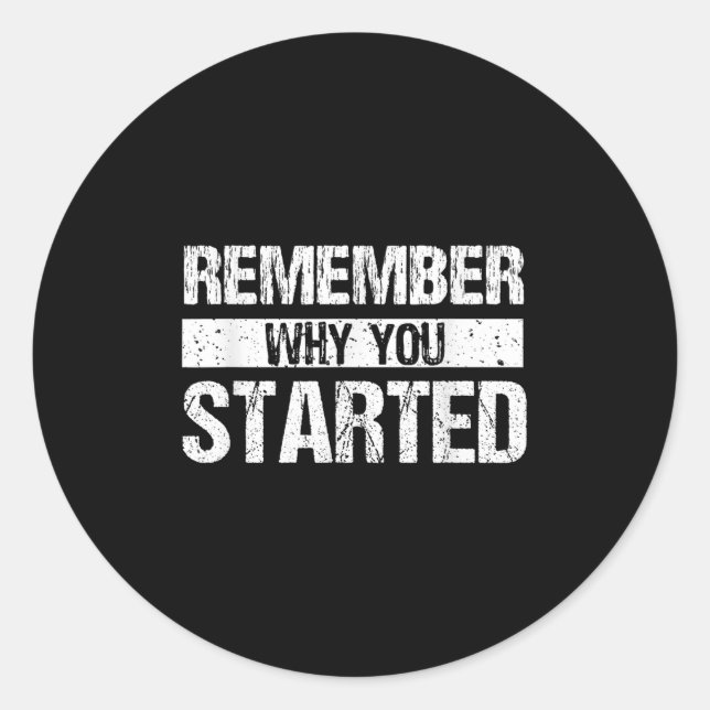 Remember Why You Started - Distressed - Motivation Runder Aufkleber (Vorderseite)