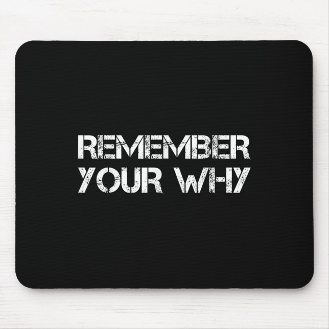 Remember Your Why  Mousepad (Vorne)