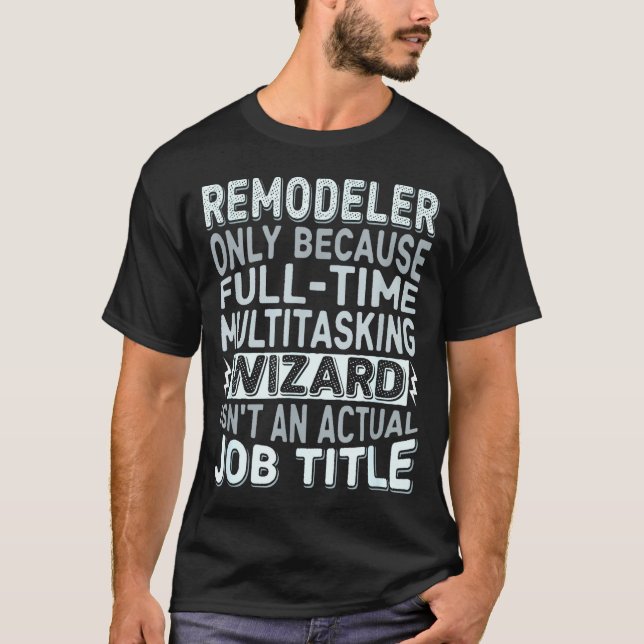 Remodeler By Detuli Men's Humor - Wizard Job Title T-Shirt (Vorderseite)
