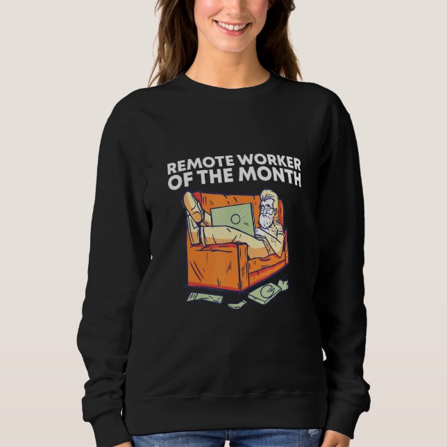 Remote-Mitarbeiter der monatlichen Arbeit vom Zuha Sweatshirt (Vorderseite)
