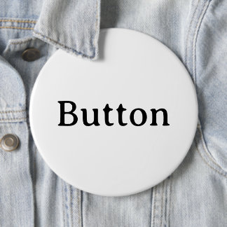 Remove This Text & Add Your Own Design 6 Inch Button