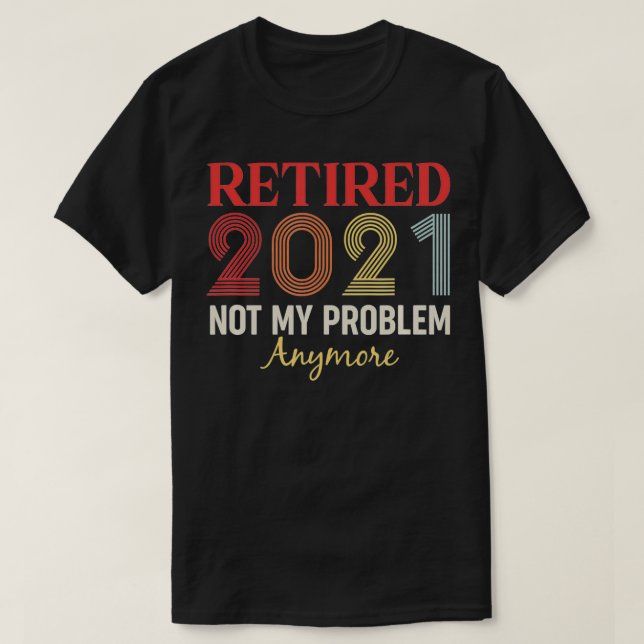Remüde 2021 Nicht mehr mein Problem lustige Retro- T-Shirt (Design vorne)