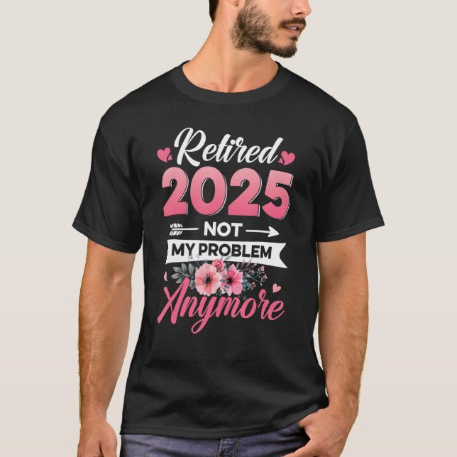 Remüde 2025 Nicht mein Problem mehr Retro Groovy R T-Shirt (Vorderseite)