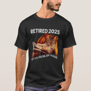 Remüde 2025 Nicht mein Problem noch lustiger Katze T-Shirt