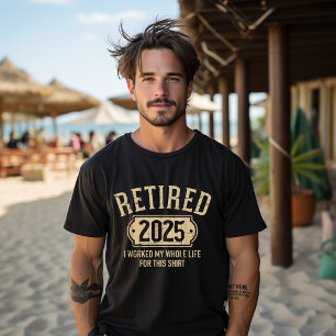 Remüde 2025 Ruhestand arbeitete das ganze Leben da T-Shirt