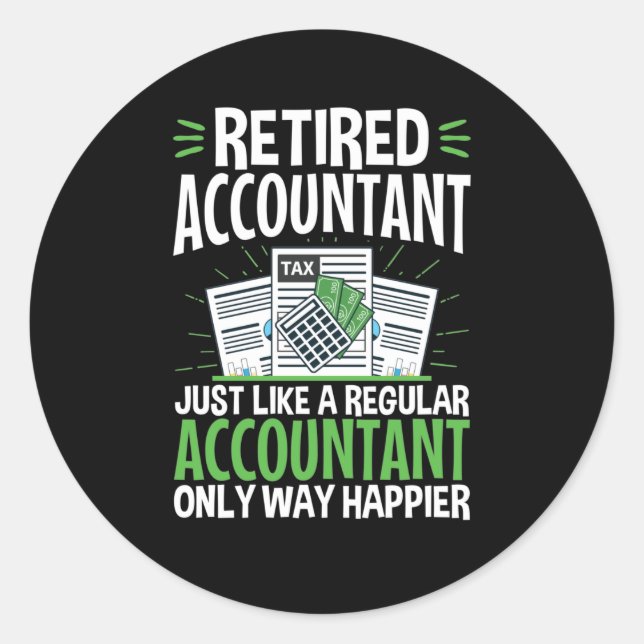Remüde Accountant CPA Retirement Funny Happier Runder Aufkleber (Vorderseite)