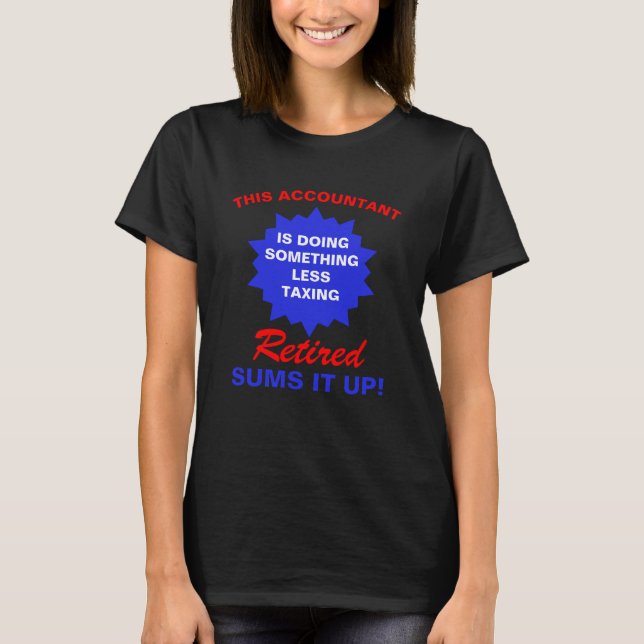 Remüde Accountant Funny Retirement Sprichwort T -  T-Shirt (Vorderseite)
