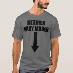 Remüde Baby Maker Arrow Männer-Vasektomie-Geschenk T-Shirt