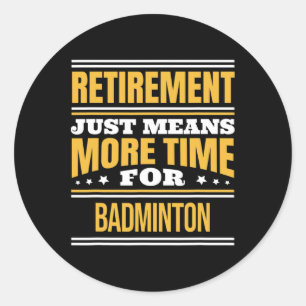Remüde Badminton Lover Funny Sprichwort Retirement Runder Aufkleber
