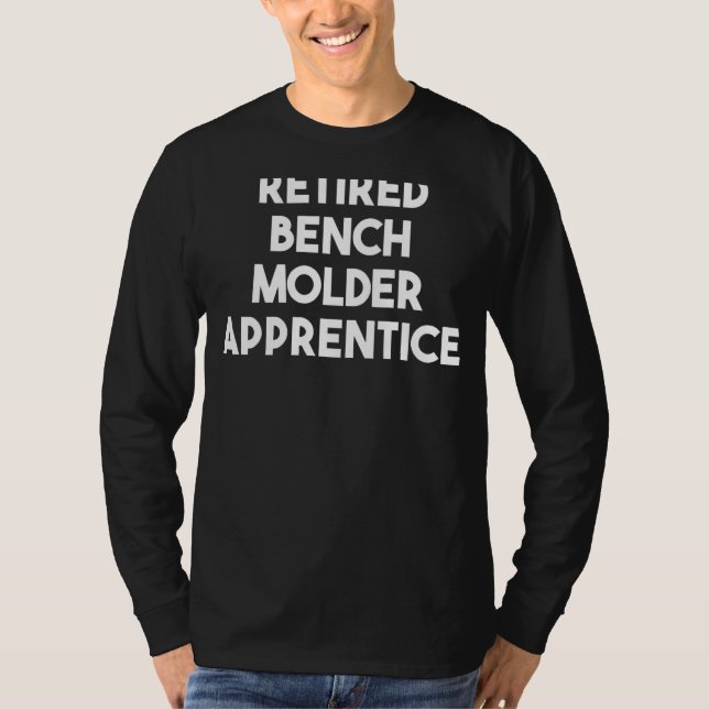 Remüde Bench Molder Apprentice T-Shirt (Vorderseite)