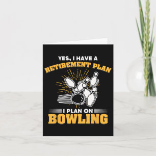 Remüde Bowler gib meinen Ruhestandsplan ist Bowlin Karte