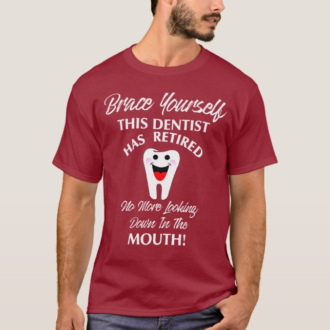Remüde Dentist Funny Novelty Retirement Graphic T-Shirt (Vorderseite)