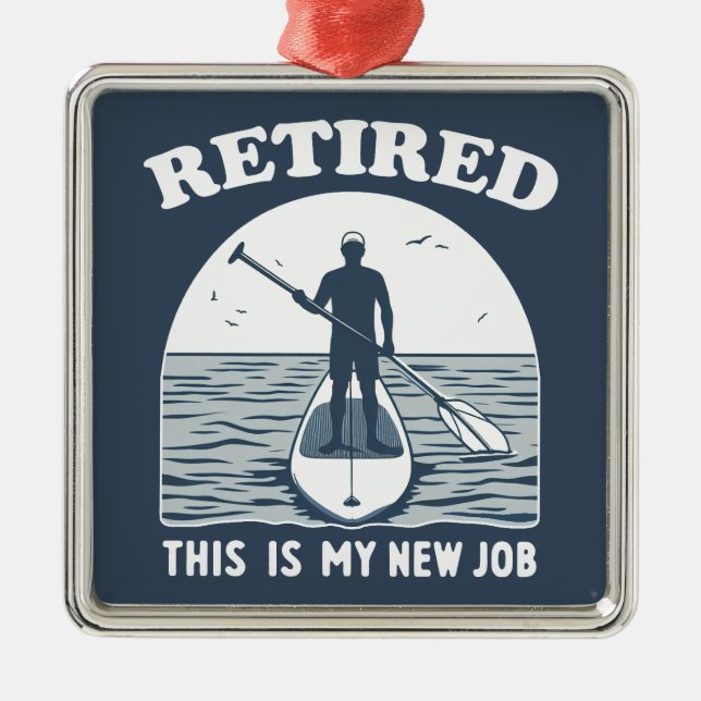 Remüde Dies ist mein neuer Job Standup Paddle Ornament Aus Metall (Vorne)