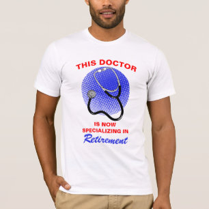 Remüde Doctor Funny Retirement Sprichwort T - Shir T-Shirt