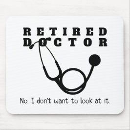 Remüde Doktor Stethoscope Sassy Funny Retirement Mousepad