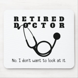 Remüde Doktor Stethoscope Sassy Funny Retirement Mousepad