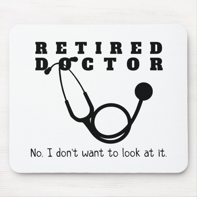 Remüde Doktor Stethoscope Sassy Funny Retirement Mousepad (Vorne)