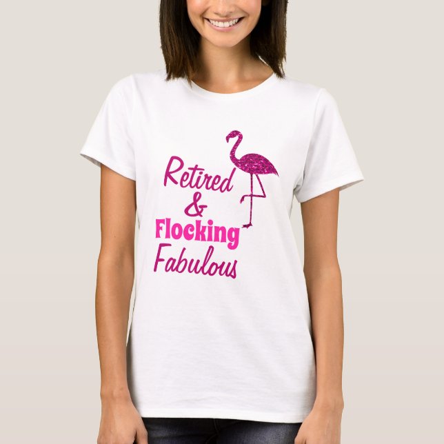 Remüde Flocking Fabulous funkelnd rosa Flamingo T-Shirt (Vorderseite)