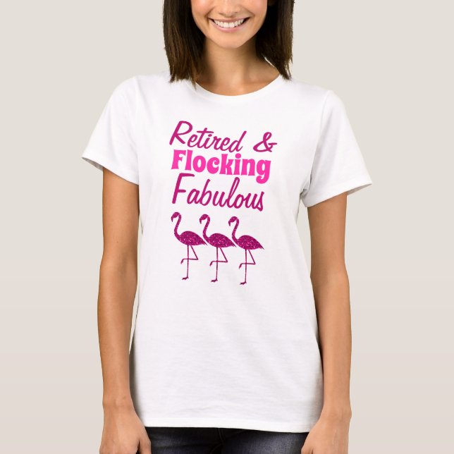 Remüde Flocking Fabulous funkelnd rosa Flamingo T-Shirt (Vorderseite)