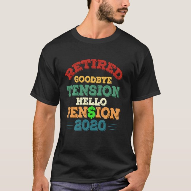 Remüde Goodbye Tension Hello Pension 2020 Funny R T-Shirt (Vorderseite)