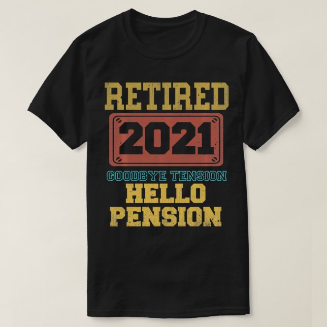 Remüde Goodbye Tension Hello Pension Funny 2021 G T-Shirt (Design vorne)