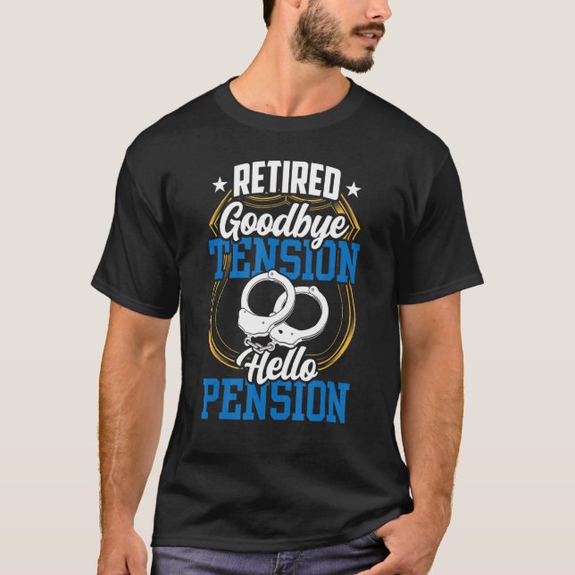 Remüde Goodbye Tension Hello Pension Polizist Poli T-Shirt (Vorderseite)