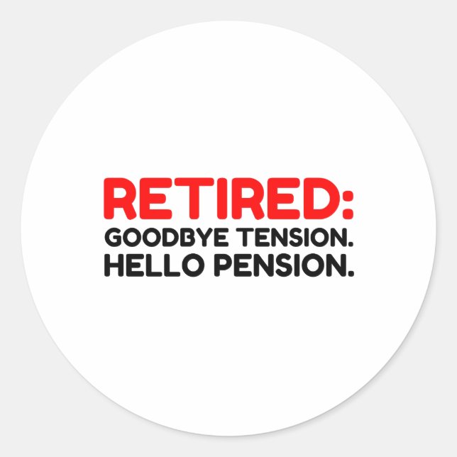 Remüde Goodbye Tension Hello Pension Runder Aufkleber (Vorderseite)