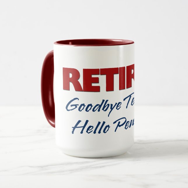 Remüde Goodbye Tension Hello Pension Tasse (Vorderseite Links)