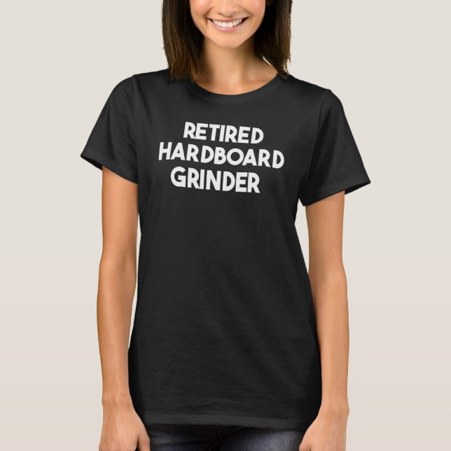 Remüde Hardboard Grinder T-Shirt (Vorderseite)