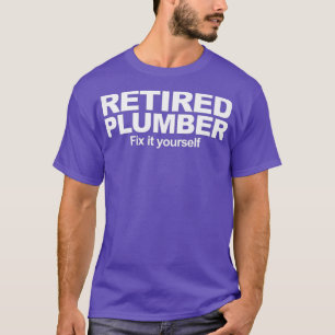 Remüde Klempner Beheben Sie es sich selbst lustig T-Shirt