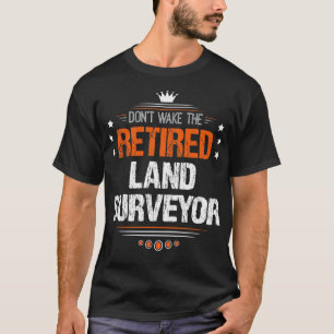 Remüde Land Surveyor Geschenk Remüde Land Surveyor T-Shirt