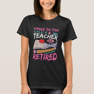 Remüde Lehrerin: Ein glücklicher Montag T-Shirt
