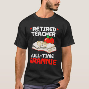 Remüde Lehrerin Vollzeit Grannie Oma Retireme T-Shirt