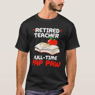 Remüde Lehrerin Vollzeitpfoten Pfote Opa Retireme T-Shirt