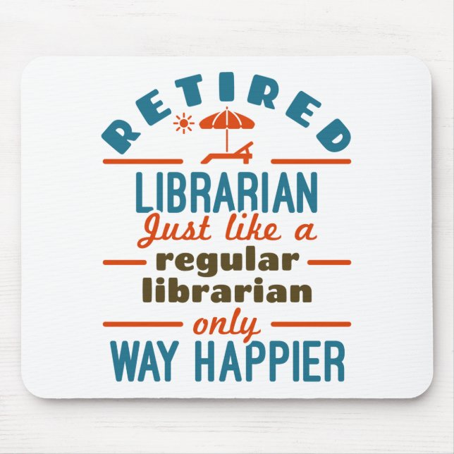 Remüde Librarian Funny Retirement Happier Mousepad (Vorne)