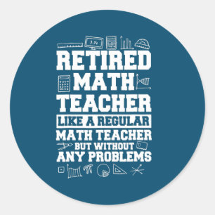Remüde Math Teacher Funny Retirement Geschenk Runder Aufkleber