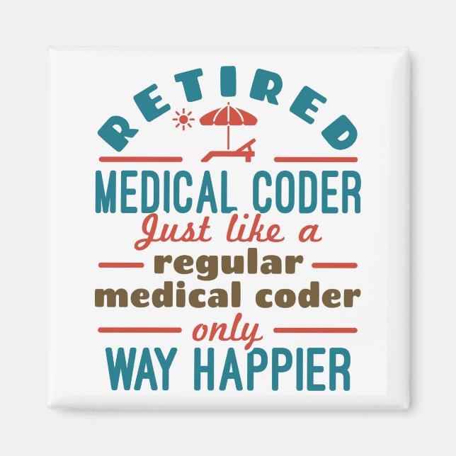 Remüde Medical Coder Funny Retirement Happier Magnet (Vorne)
