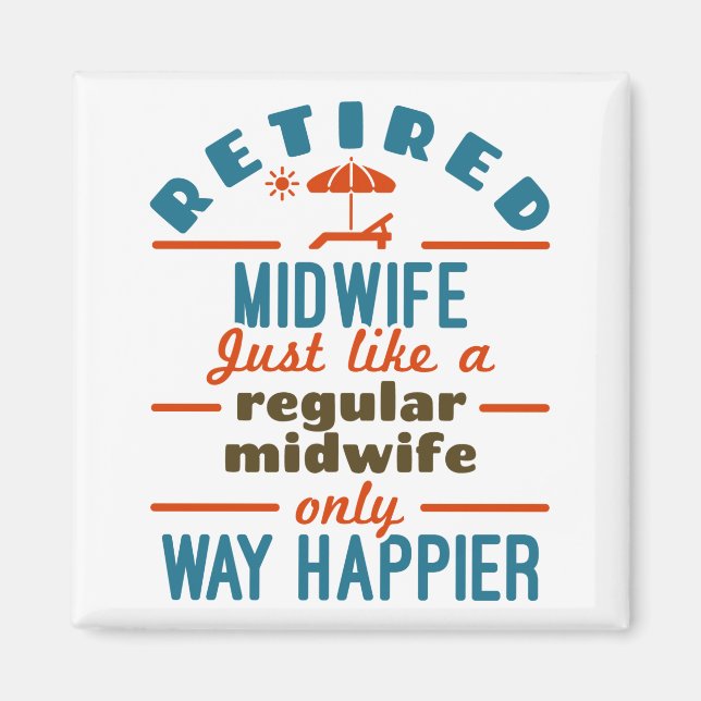 Remüde Midfrau Midwifery Retirement Way Happier Magnet (Vorne)
